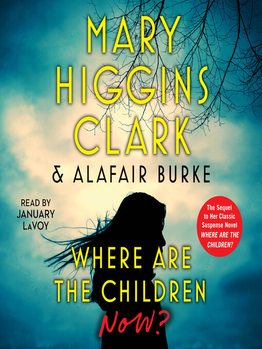 Title details for Where Are the Children Now? by Mary Higgins Clark - Available